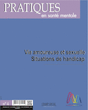 Pratiques en santé mentale n°4 année 2017. vie amoureuse et sexuelle. situations de handicap